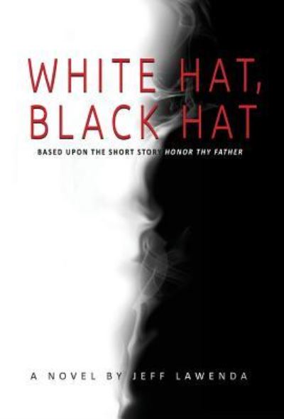 White Hat, Black Hat - Jeff Lawenda - Books - The Peppertree Press - 9781614936497 - May 15, 2019