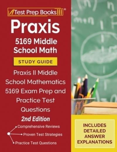 Praxis 5169 Middle School Math Study Guide - Tpb Publishing - Livros - Test Prep Books - 9781628458497 - 10 de setembro de 2020