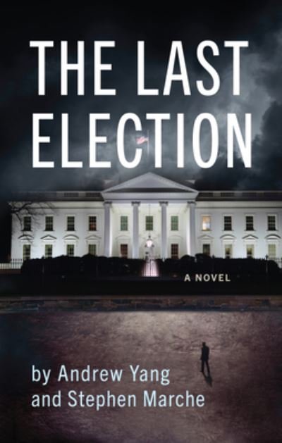 Cover for Andrew Yang · The Last Election (Inbunden Bok) (2023)