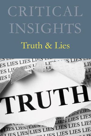 Cover for Salem Press · Critical Insights: Truth &amp; Lies - Critical Insights (Inbunden Bok) (2022)