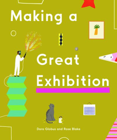Cover for Doro Globus · Making a Great Exhibition - How Art Works (Innbunden bok) (2021)