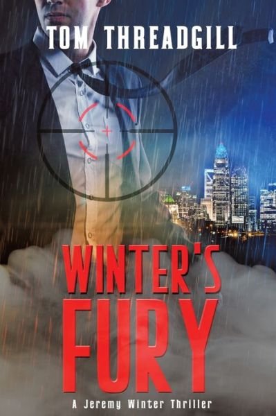 Winter's Fury - Jeremy Winter Thriller - Tom Threadgill - Books - Lamplighter Suspense - 9781645262497 - November 7, 2019