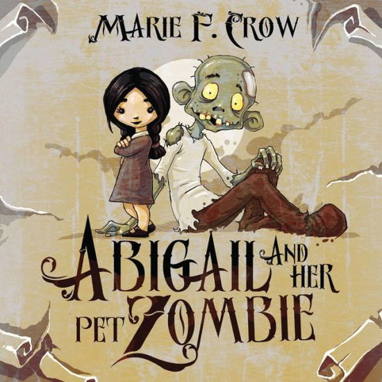 Cover for Marie F Crow · Abigail and her Pet Zombie (Paperback Book) (2020)