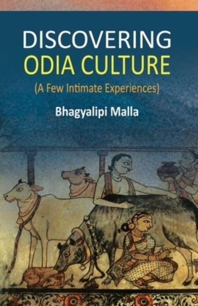 Cover for Bhagyalipi Malla · Discovering Odia Culture (Taschenbuch) (2019)