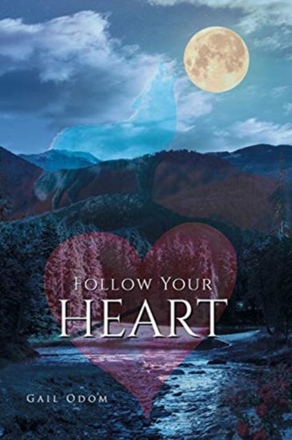 Cover for Gail Odom · Follow Your Heart (Paperback Book) (2020)