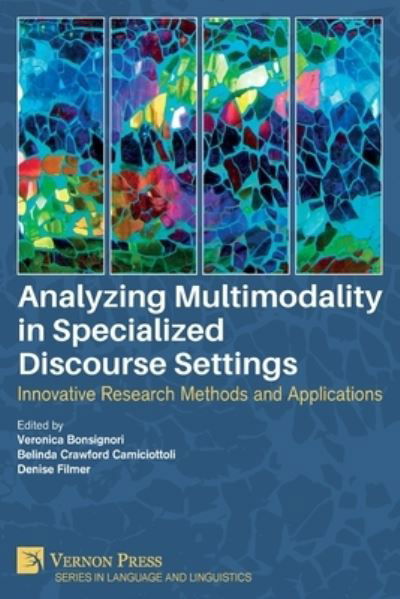 Cover for Veronica Bonsignori · Analyzing Multimodality in Specialized Discourse Settings (Book) (2022)