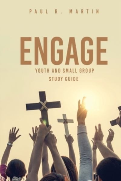 Engage - Paul R. Martin - Books - Salem Author Services - 9781662849497 - August 10, 2022