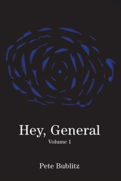 Cover for Pete Bublitz · Hey, General (Paperback Book) (2020)
