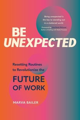 Be Unexpected - Marva Bailer - Livros - Booklogix Publishing Services, Inc. - 9781665301497 - 12 de abril de 2022