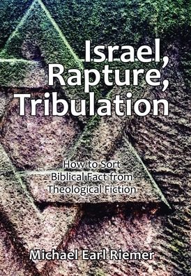 Michael Earl Riemer · Israel, Rapture, Tribulation (Hardcover Book) (2021)