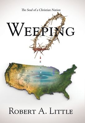 Cover for Robert A. Little · Weeping (Book) (2022)