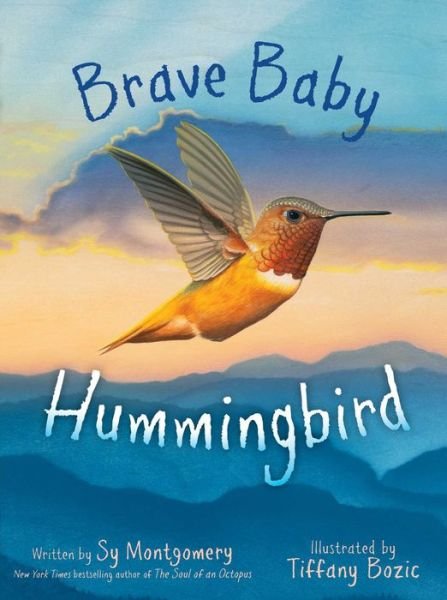 Cover for Sy Montgomery · Brave Baby Hummingbird (Hardcover bog) (2024)