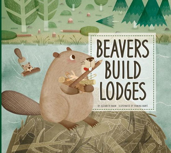 Cover for Elizabeth Raum · Beavers Build Lodges - Animal Builders (Pocketbok) (2018)