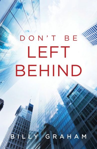 Cover for Billy Graham · Don`t Be Left Behind (Pack of 25) (Paperback Book) (2010)