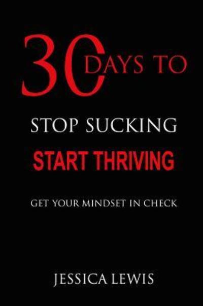 Cover for Jessica Lewis · 30 Days to Stop Sucking, Start Thriving (Paperback Book) (2017)