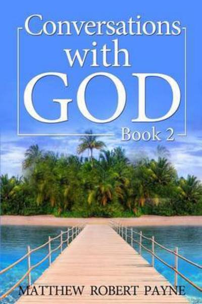 Cover for Matthew Robert Payne · Conversations With God: Book 2 - Conversations with God (Pocketbok) (2016)