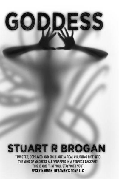 Goddess - Stuart R Brogan - Livros - INDEPENDENTLY PUBLISHED - 9781691562497 - 7 de setembro de 2019