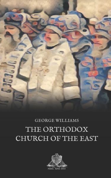 Cover for George Williams · The Orthodox Church of the East (Paperback Book) (2019)