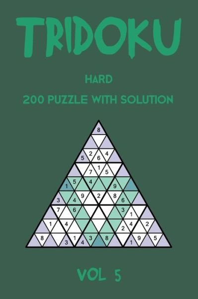 Cover for Tewebook Tridoku Puzzle · Tridoku Hard 200 Puzzle With Solution Vol 5 (Taschenbuch) (2019)