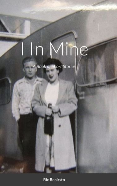 Cover for Ric Beairsto · I In Mine (Innbunden bok) (2020)