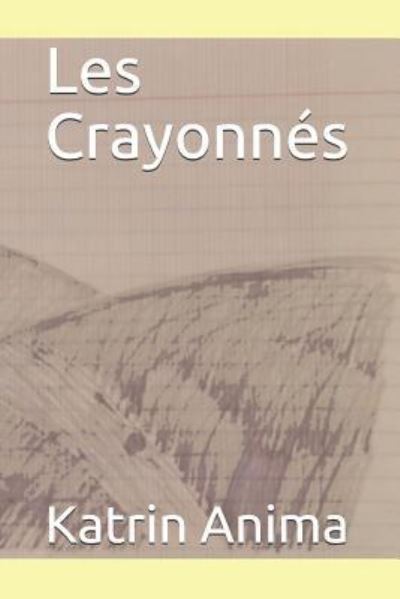 Cover for Katrin Anima · Les Crayonn (Paperback Book) (2018)