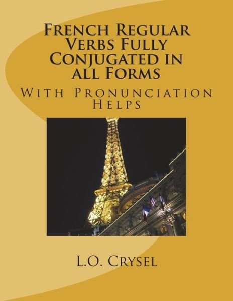 Cover for L O Crysel · French Regular Verbs Fully Conjugated in all Forms (Pocketbok) (2018)