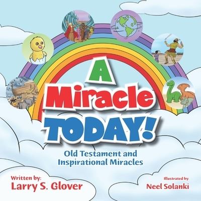 Cover for Larry S Glover · A Miracle Today! (Paperback Book) (2020)