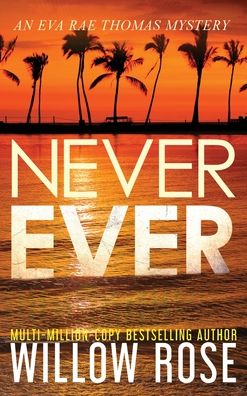 Cover for Willow Rose · Never Ever (Innbunden bok) [Large type / large print edition] (2020)