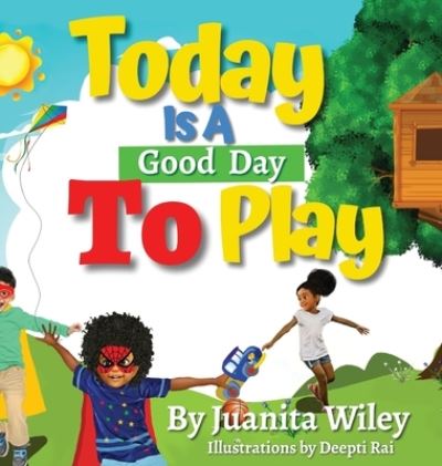 Cover for Juanita Wiley · Today Is a Good Day to Play (Book) (2022)