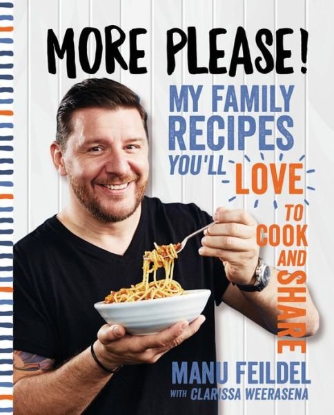 Cover for Manu Feildel · More Please!: My family recipes you'll love to cook and share (Paperback Book) (2016)