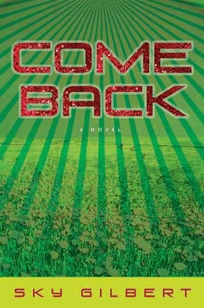 Cover for Sky Gilbert · Come Back (Paperback Bog) (2012)