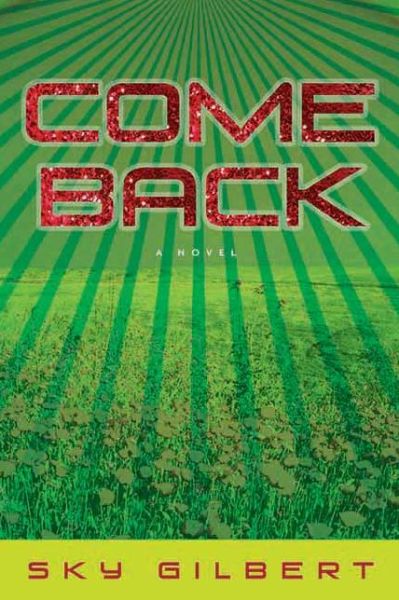 Cover for Sky Gilbert · Come Back (Pocketbok) (2012)