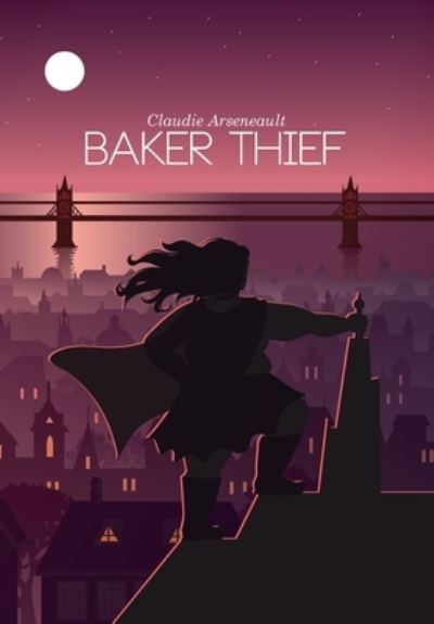 Baker Thief - Claudie Arseneault - Kirjat - Snowy Wings Publishing - 9781777846497 - maanantai 26. kesäkuuta 2023