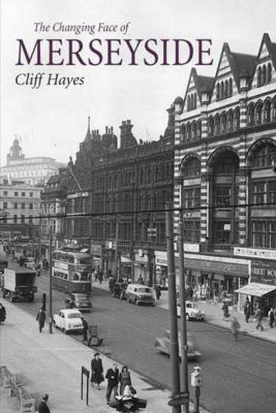 Cover for Cliff Hayes · The Changing Face of Merseyside (Paperback Book) (2015)