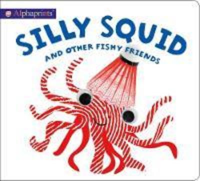 Cover for Roger Priddy · Alphaprints Silly Squid (Hardcover Book) (2019)