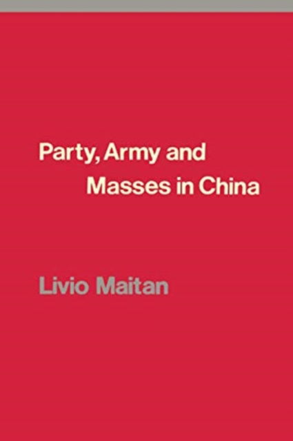 Party, Army and Masses in China - Livio Maitan - Books - Verso Books - 9781786631497 - November 5, 2024