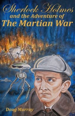 Cover for Doug Murray · Sherlock Holmes and the adventure of the Martian War (Paperback Book) (2020)