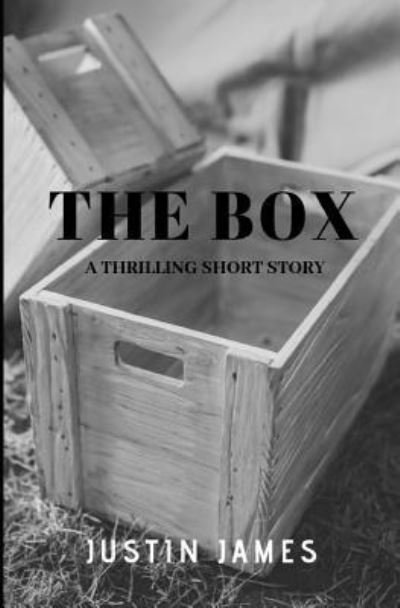 The Box - Justin James - Books - Independently Published - 9781793813497 - March 25, 2019