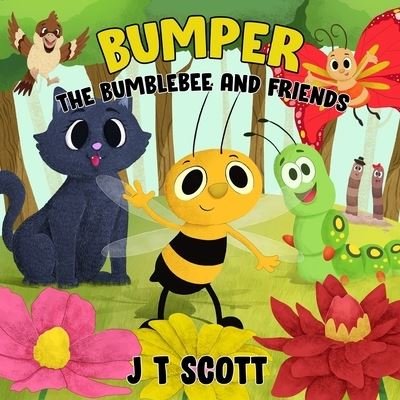 Cover for JT Scott · Bumper the Bumblebee and Friends (Taschenbuch) (2019)