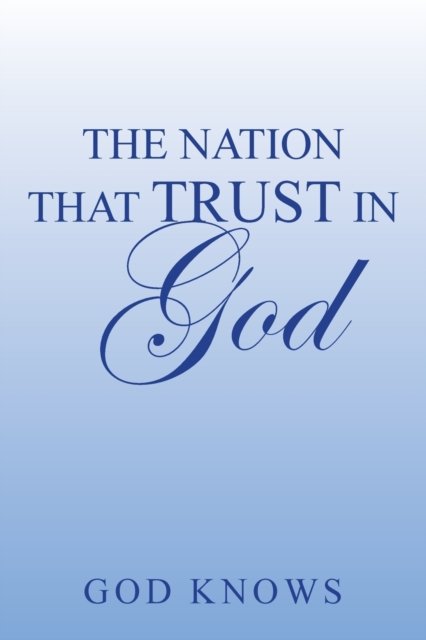 Cover for God Knows · The Nation That Trust in God (Pocketbok) (2019)