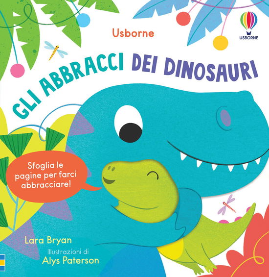 Cover for Lara Bryan · Gli Abbracci Dei Dinosauri. Ediz. Illustrata (Book)