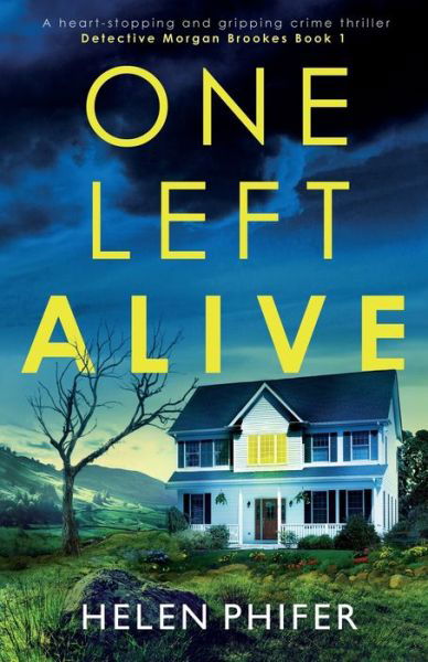 Cover for Helen Phifer · One Left Alive: A heart-stopping and gripping crime thriller (Pocketbok) (2020)