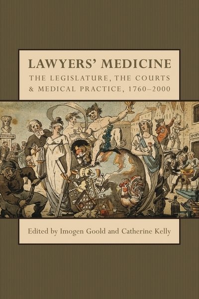 Cover for Imogen Goold · Lawyers' Medicine: The Legislature, the Courts and Medical Practice, 1760-2000 (Paperback Bog) (2009)