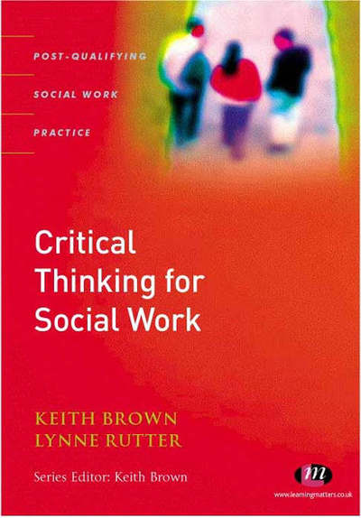 Cover for Keith Brown · Critical Thinking for Social Work - Post-Qualifying Social Work Practice (Paperback Book) (2006)