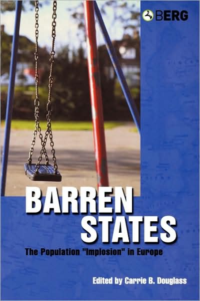 Cover for Carrie B Douglass · Barren States: The Population Implosion in Europe (Paperback Book) (2005)