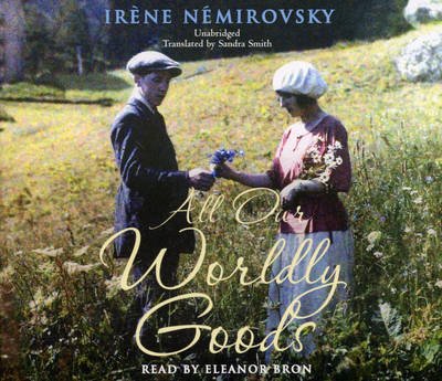 Cover for Irene Nemirovsky · All Our Worldly Goods (Audiobook (CD)) [Unabridged edition] (2008)