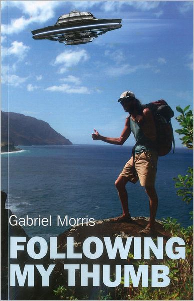 Cover for Gabriel Morris · Following My Thumb (Paperback Book) (2012)