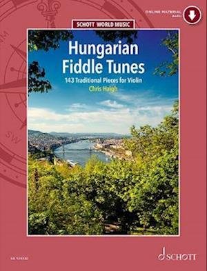 Cover for Chris Haigh · Hungarian Fiddle Tunes: 143 Traditional Pieces for Violin - Schott World Music (Sheet music) (2022)