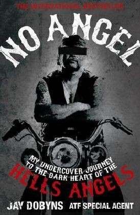 Cover for Jay Dobyns · No Angel: My Undercover Journey to the Dark Heart of the Hells Angels (Paperback Book) [Main edition] (2010)