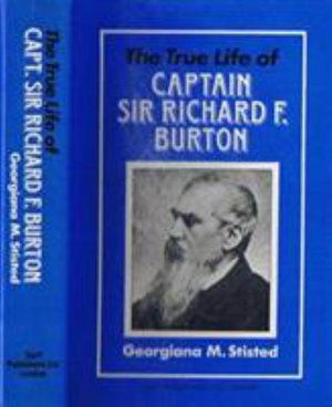 Cover for Georgiana M. Stisted · The True Life of Captain Sir Richard F. Burton: Written by His Niece Georgiana M. Sisted with the Authority and Approval of the Burton Family (Hardcover Book) [New edition] (1985)